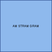 AM STRAM GRAM