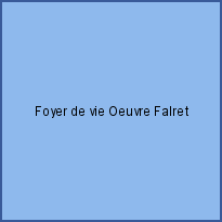 Foyer de vie Oeuvre Falret