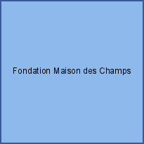 Fondation Maison des Champs