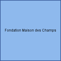 Fondation Maison des Champs