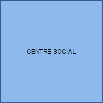 CENTRE SOCIAL