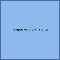Permis de Vivre la Ville