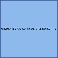 entreprise de services a la personne