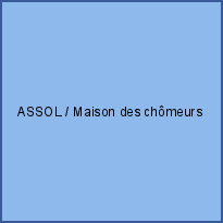 ASSOL / Maison des chômeurs