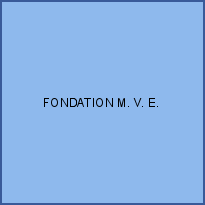 FONDATION M. V. E.