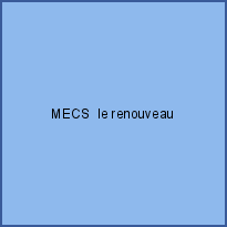 MECS  le renouveau