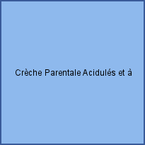 Crèche Parentale Acidulés et à croquer