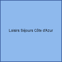 Loisirs Séjours Côte d'Azur