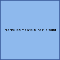 creche les malicieux de l'ile saint germain
