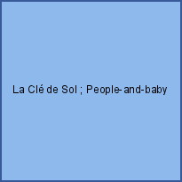 La Clé de Sol ; People-and-baby