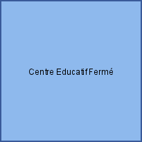 Centre Educatif Fermé