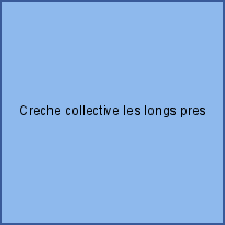 Creche collective les longs pres