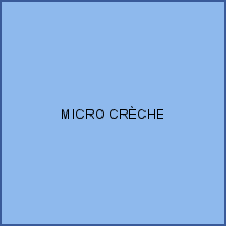 MICRO CRÈCHE