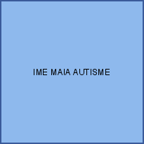 IME MAIA AUTISME