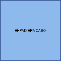 EHPAD ERA CASO