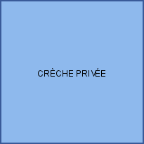 CRÈCHE PRIVÉE