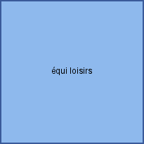 équi loisirs
