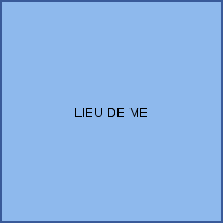 LIEU DE VIE