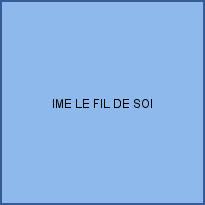 IME LE FIL DE SOI