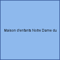 Maison d'enfants Notre Dame du Roc