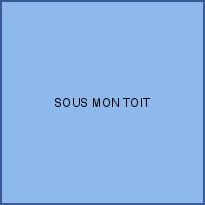 SOUS MON TOIT