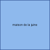 maison de la juine