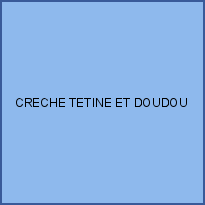 CRECHE TETINE ET DOUDOU