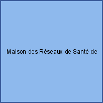 Maison des Réseaux de Santé de Savoie