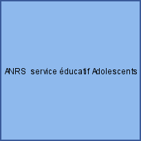 ANRS  service éducatif Adolescents