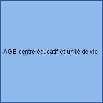 AGE centre éducatif et unité de vie