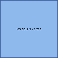 les souris vertes