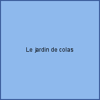 Le jardin de colas