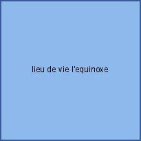 lieu de vie l'equinoxe