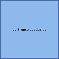Le Silence des Justes