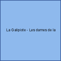 La Galipiote - Les dames de la providence