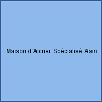 Maison d'Accueil Spécialisé Alain Raoul Mosse
