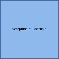 Seraphine et Chérubin