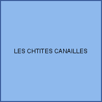 LES CHTITES CANAILLES