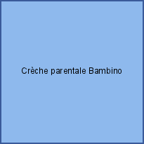 Crèche parentale Bambino