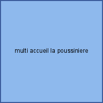 multi accueil la poussiniere