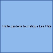 Halte garderie touristique Les Ptits Lutins