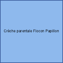 Crèche parentale Flocon Papillon