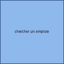 chercher un emploie