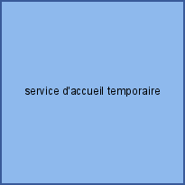 service d'accueil temporaire