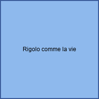 Rigolo comme la vie 