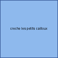 creche les petits cailloux