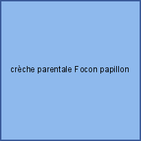 crèche parentale Focon papillon