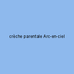 crèche parentale Arc-en-ciel