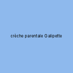 crèche parentale Galipette