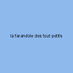 la farandole des tout petits